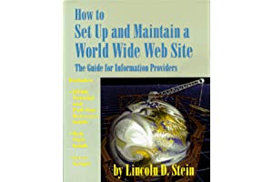 How to Set Up and Maintain a World Wide Web Site: The Guide for Information Providers