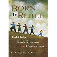 Born to Rebel: Birth Order, Family Dynamics, and Creative Lives