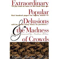 Extraordinary Popular Delusions & the Madness of Crowds