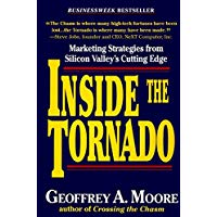 Inside the Tornado: Marketing Strategies from Silicon Valley's Cutting Edge