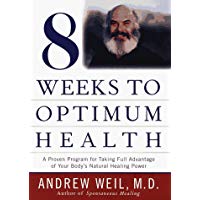 Eight Weeks to Optimum Health (Proven Program for Taking Full Advantage of Your Body's Natural Healing Power)