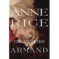 The Vampire Armand : The Vampire Chronicles (Rice, Anne, Vampire Chronicles)