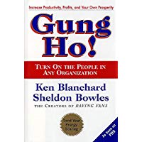 Gung Ho! Turn On the People in Any Organization