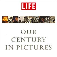 Life: Our Century In Pictures