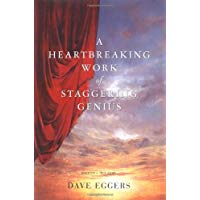 A Heartbreaking Work Of Staggering Genius : A Memoir Based on a True Story