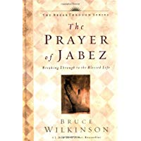 The Prayer of Jabez:  Breaking Through to the Blessed Life