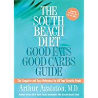 The South Beach Diet Good Fats/Good Carbs Guide: The Complete and Easy Reference for All Your Favorite Foods