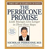 The Perricone Promise: Look Younger Live Longer in Three Easy Steps