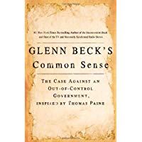 Glenn Beck's Common Sense: The Case Against an Out-of-Control Government, Inspired by Thomas Paine