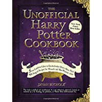 The Unofficial Harry Potter Cookbook: From Cauldron Cakes to Knickerbocker Glory--More Than 150 Magical Recipes for Wizards and Non-Wizards Alike (Unofficial Cookbook)
