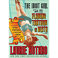 The Idiot Girl and the Flaming Tantrum of Death: Reflections on Revenge, Germophobia, and Laser Hair Removal