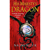 His Majesty's Dragon: A Novel of Temeraire