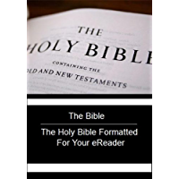 The Bible - The Holy Bible Formatted for Your eReader