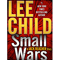 Small Wars: A Jack Reacher Story (Kindle Single)