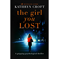 The Girl You Lost: A gripping psychological thriller