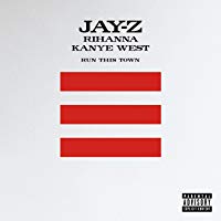 Run This Town [Jay-Z + Rihanna + Kanye West] (Explicit Album Version) [Explicit]