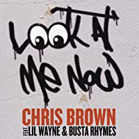 Look At Me Now [Explicit]
