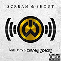 Scream & Shout [feat. Britney Spears] [Explicit]